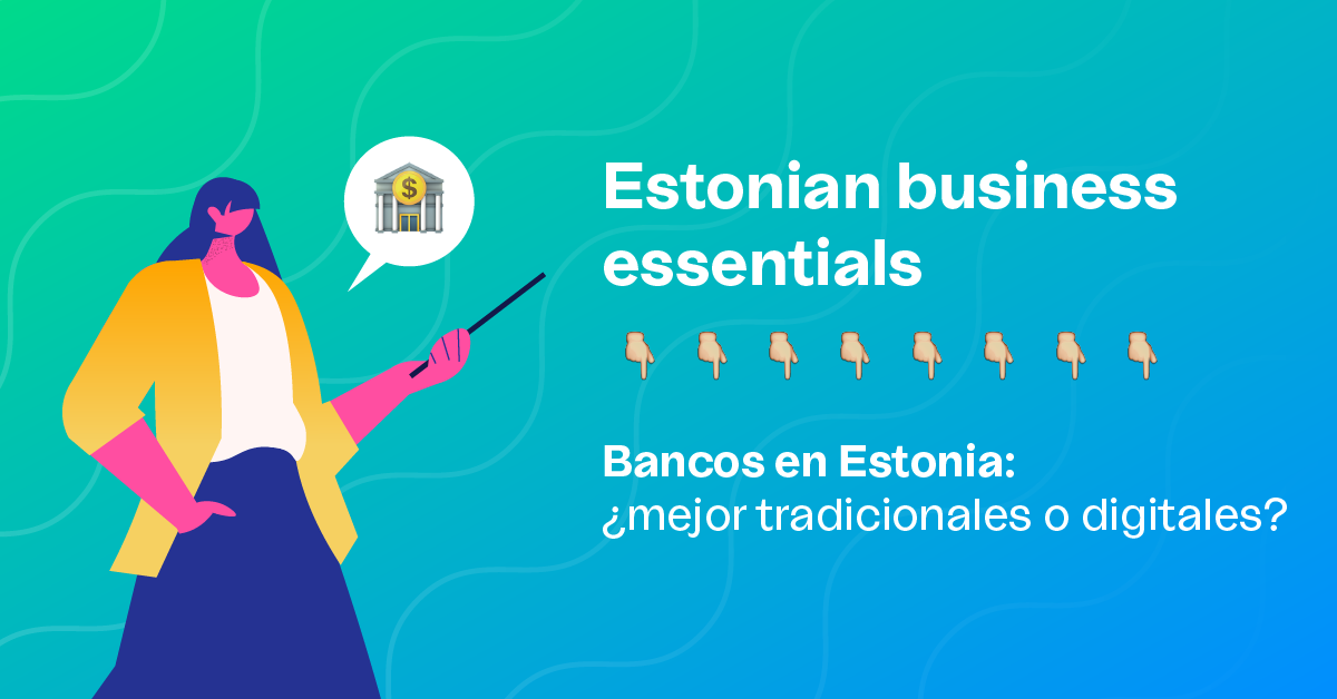 Bancos en Estonia: ¿mejor tradicionales o digitales? Esa es la cuestión | Companio