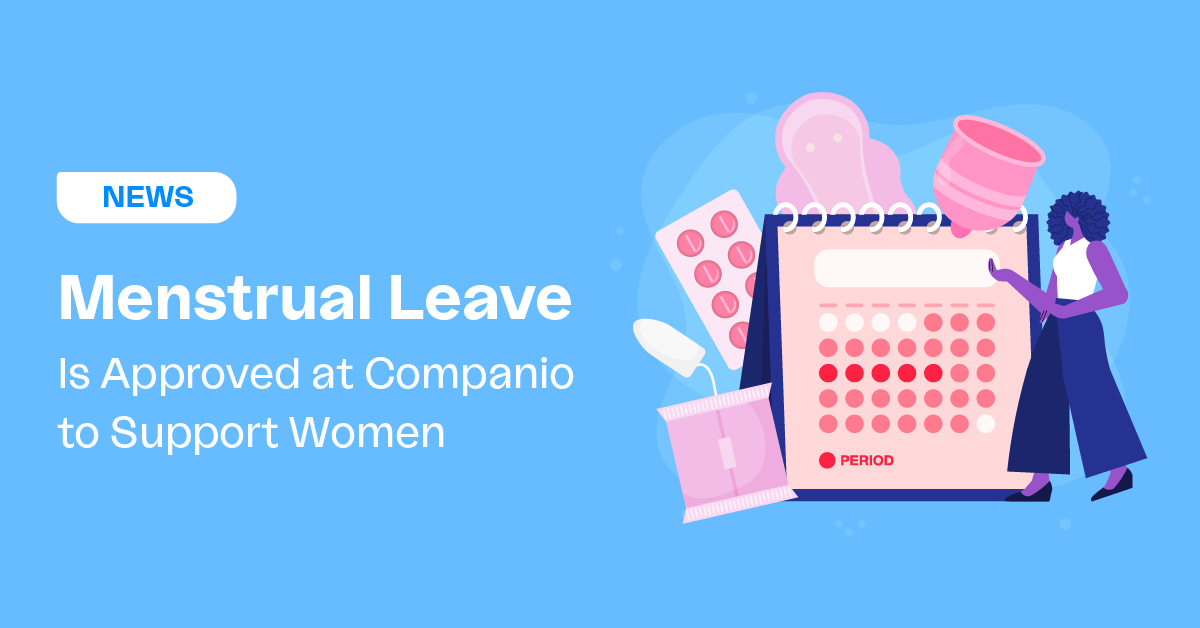 Menstrual Leave is Approved at Companio