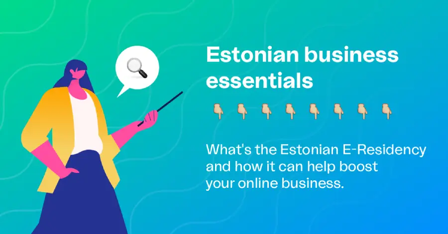 Benefits of the e-Residency of Estonia. How can it help boost your online business? | Companio