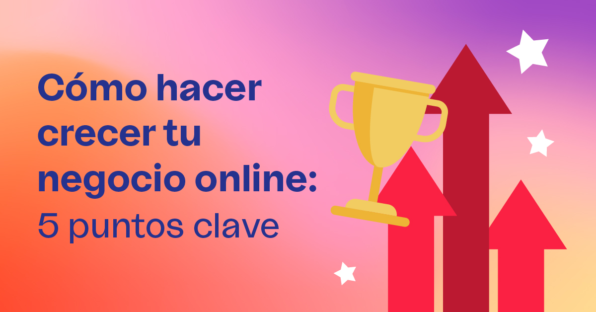 Cómo hacer crecer tu negocio online | Companio